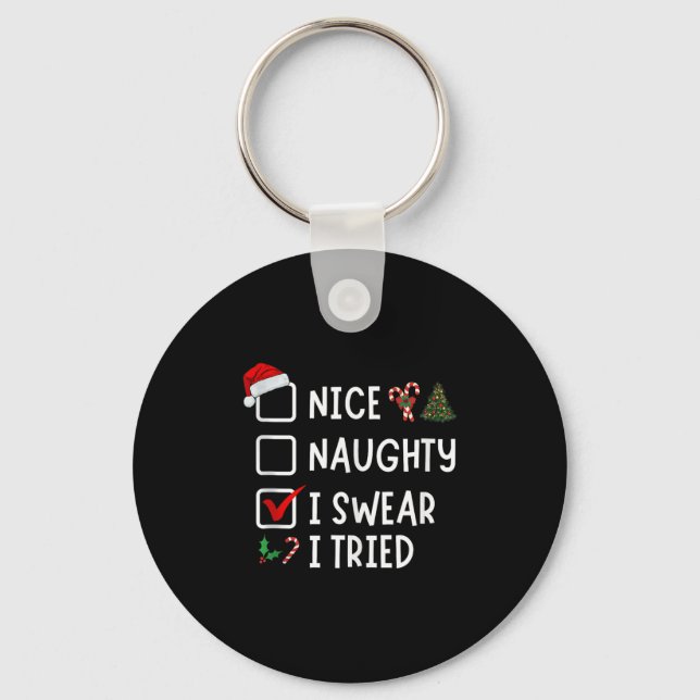 Nice Naughty I Swear I Tried Funny Christmas List  Keychain (Front)