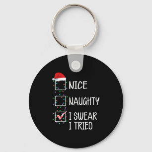 Nice Naughty I Swear I Tried Funny Christmas List  Keychain