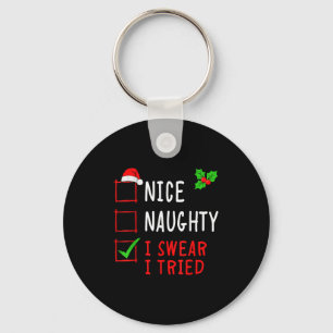 Nice Naughty I Swear I Tried Funny Christmas List  Keychain