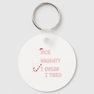 Nice Naughty I Swear I Tried Funny Christmas List  Keychain