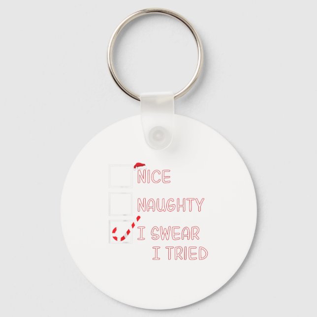 Nice Naughty I Swear I Tried Funny Christmas List  Keychain (Front)