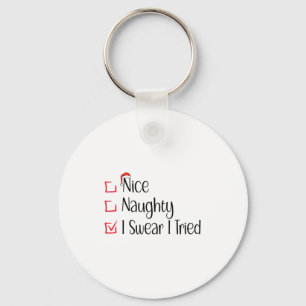 Nice Naughty I Swear I Tried Funny Christmas List  Keychain