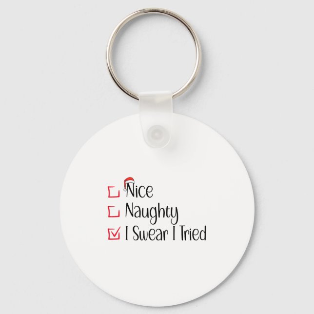 Nice Naughty I Swear I Tried Funny Christmas List  Keychain (Front)