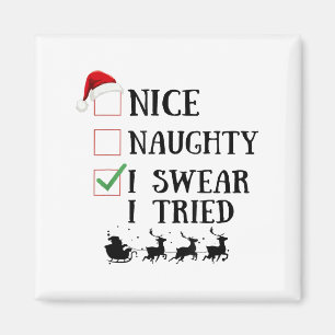 Nice Naughty I Swear I Tried Funny Christmas List  Magnet