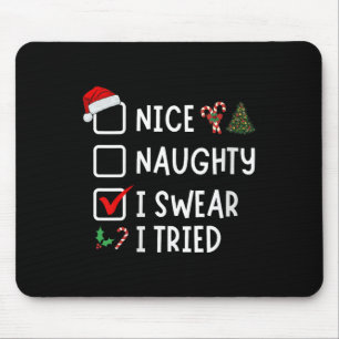 Nice Naughty I Swear I Tried Funny Christmas List Mouse Pad