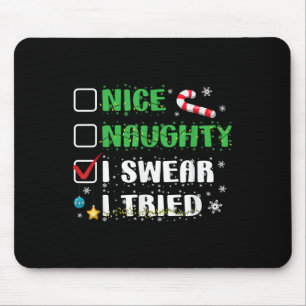 Nice Naughty I Swear I Tried Funny Christmas List Mouse Pad