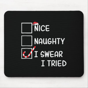 Nice Naughty I Swear I Tried Funny Christmas List Mouse Pad