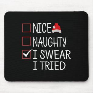 Nice Naughty I Swear I Tried Funny Christmas List Mouse Pad