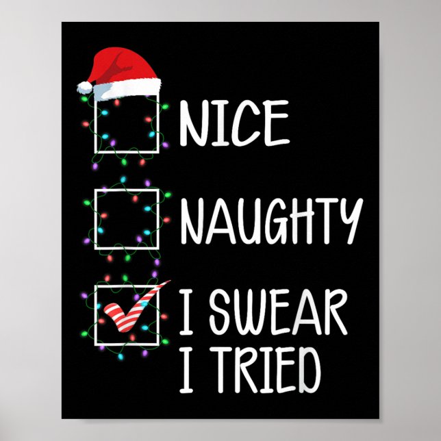 Nice Naughty I Swear I Tried Funny Christmas List  Poster (Front)