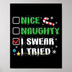 Nice Naughty I Swear I Tried Funny Christmas List  Poster