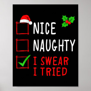 Nice Naughty I Swear I Tried Funny Christmas List  Poster