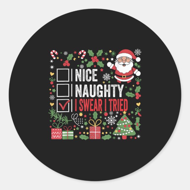 Nice Naughty I Swear I Tried Funny Christmas Santa Classic Round Sticker (Front)