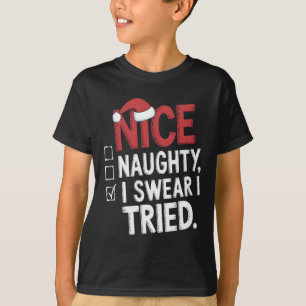 Nice Naughty I Swear I Tried Funny Christmas  T-Shirt
