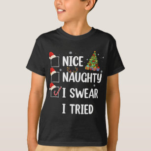 Nice Naughty I Swear I Tried Funny Christmas Tree  T-Shirt