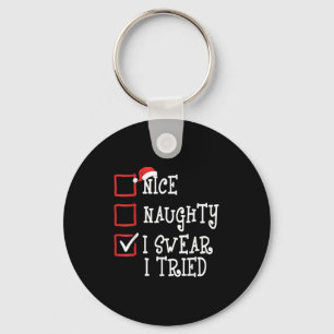 Nice Naughty I Swear I Tried Funny Christmas Xmas  Keychain