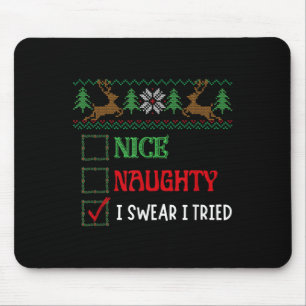 Nice Naughty I Swear I Tried Funny Christmas Xmas Mouse Pad
