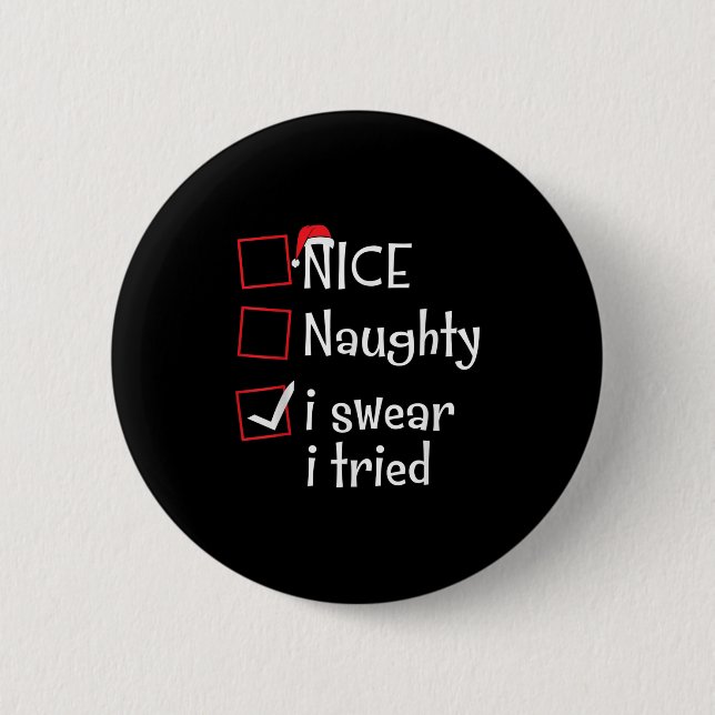 Nice Naughty I Swear I Tried Funny Santa Christmas 2 Inch Round Button (Front)
