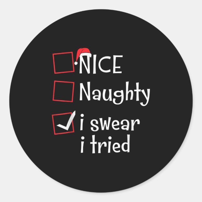 Nice Naughty I Swear I Tried Funny Santa Christmas Classic Round Sticker (Front)