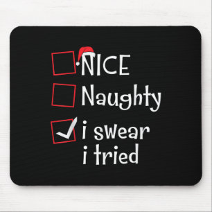 Nice Naughty I Swear I Tried Funny Santa Christmas Mouse Pad