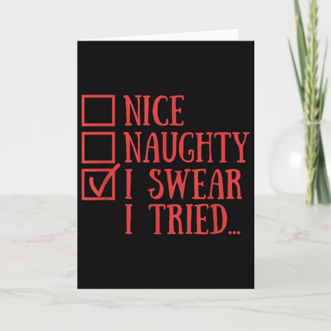 Nice Naughty I Swear I Tried Funny Xmas  Card (Front)