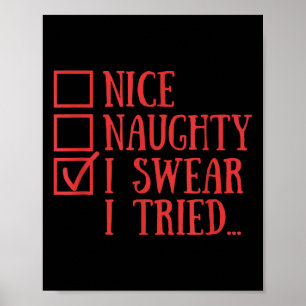 Nice Naughty I Swear I Tried Funny Xmas  Poster