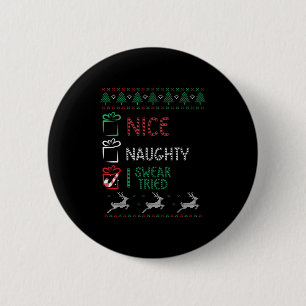 Nice Naughty I Swear I Tried List Xmas Lover Chris 2 Inch Round Button