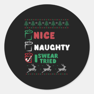 Nice Naughty I Swear I Tried List Xmas Lover Chris Classic Round Sticker