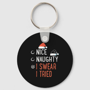 Nice Naughty I Swear I Tried Santa List Funny Chri Keychain