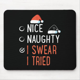 Nice Naughty I Swear I Tried Santa List Funny Chri Mouse Pad