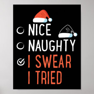 Nice Naughty I Swear I Tried Santa List Funny Chri Poster