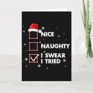 Nice Naughty I Swear I Tried Shirt Adult Santa Chr Card