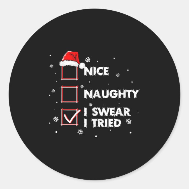 Nice Naughty I Swear I Tried Shirt Adult Santa Chr Classic Round Sticker (Front)