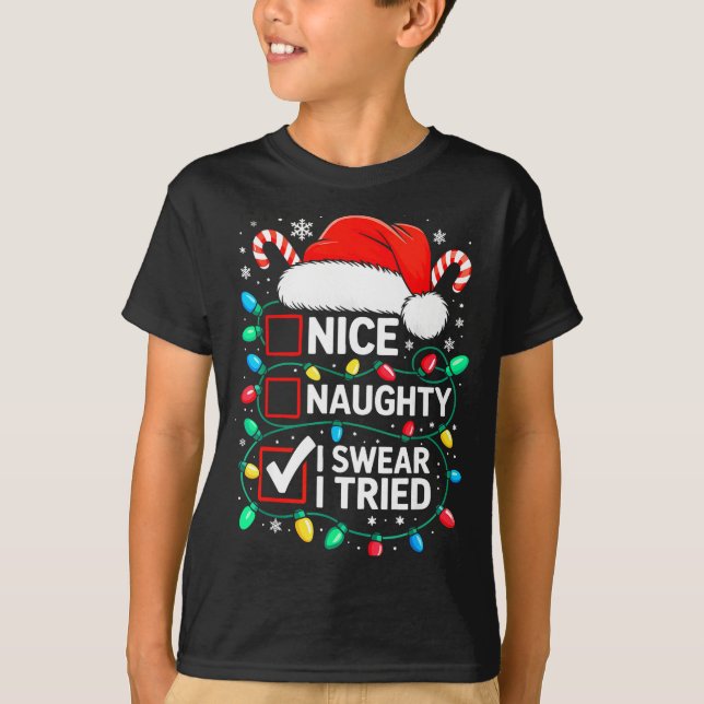 Nice Naughty I Swear I Tried Shirt Funny Christmas (Front)