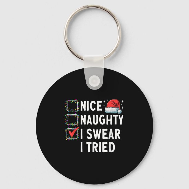 Nice Naughty I Swear I Tried Xmas Family Merry Chr Keychain (Front)