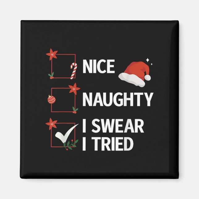 Nice Naughty I Swear I Tried Xmas Family Merry Chr Magnet (Front)
