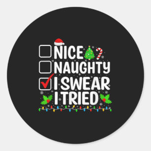 Nice Naughty I Swear I Tried Xmas Pajamas Christma Classic Round Sticker