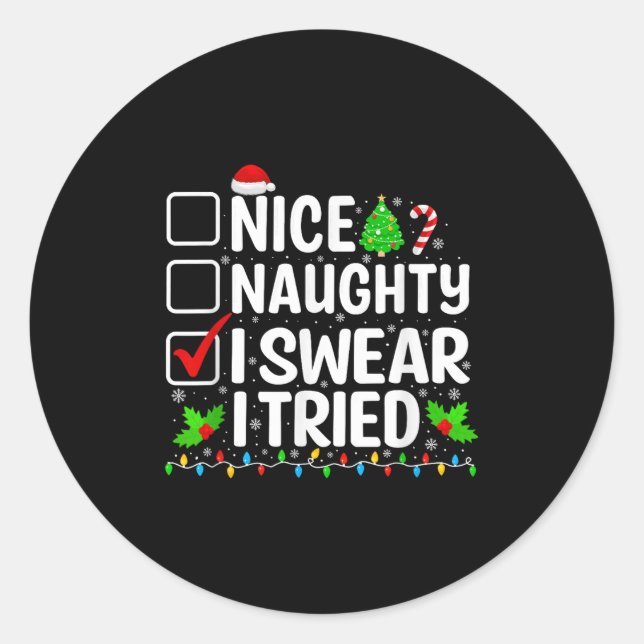 Nice Naughty I Swear I Tried Xmas Pajamas Christma Classic Round Sticker (Front)