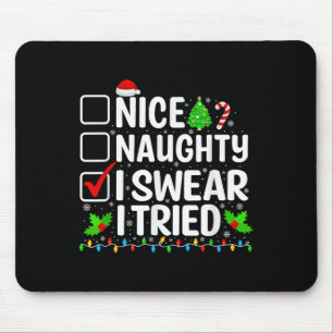 Nice Naughty I Swear I Tried Xmas Pajamas Christma Mouse Pad