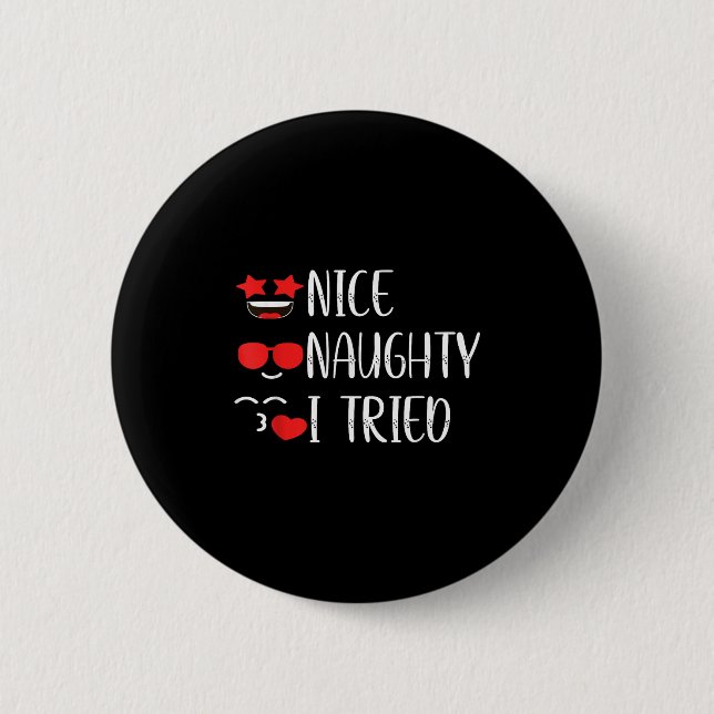 Nice Naughty I Tried  2 Inch Round Button (Front)
