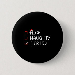 Nice Naughty I Tried 2 Inch Round Button