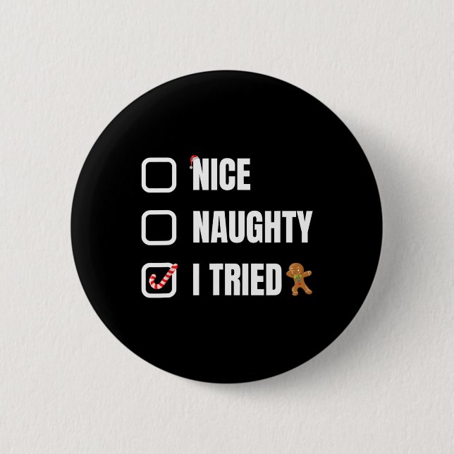 Nice Naughty I Tried  2 Inch Round Button (Front)
