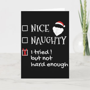 Nice Naughty I Tried But Not Hard Enough Funny San Card
