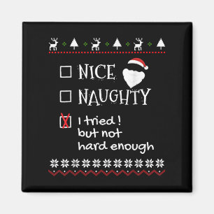 Nice Naughty I Tried But Not Hard Enough List Ugly Magnet