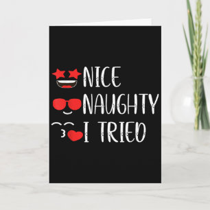 Nice Naughty I Tried  Card