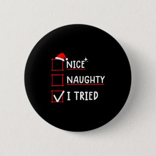 Nice Naughty I Tried Christmas 2 Inch Round Button