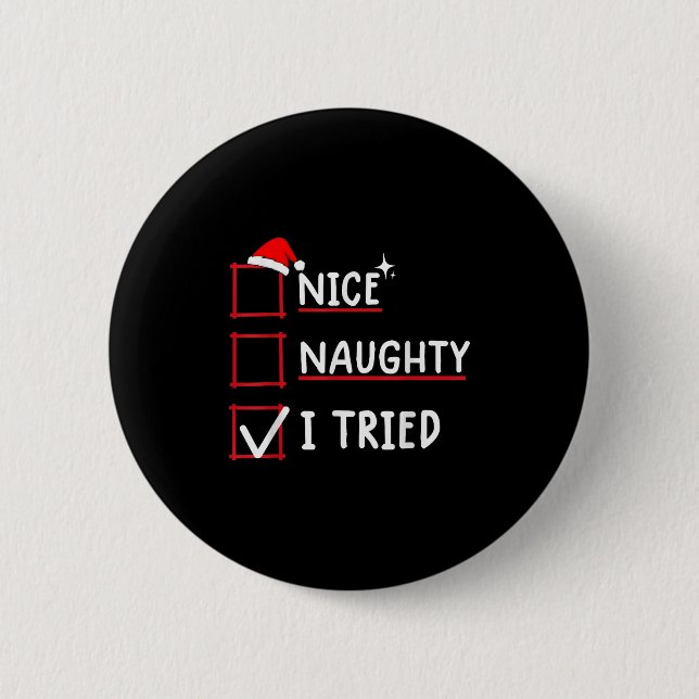 Nice Naughty I Tried Christmas  2 Inch Round Button (Front)
