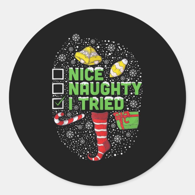 Nice Naughty I Tried Christmas Humor Xmas Clothing Classic Round Sticker (Front)