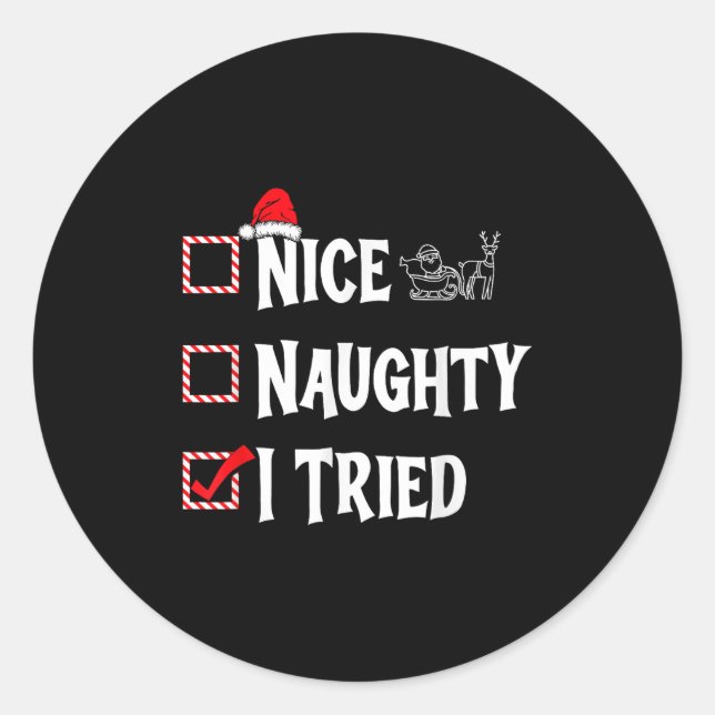 Nice Naughty - I Tried Christmas List  Classic Round Sticker (Front)