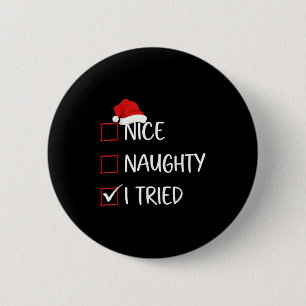 Nice Naughty I Tried Christmas List Family Santa C 2 Inch Round Button