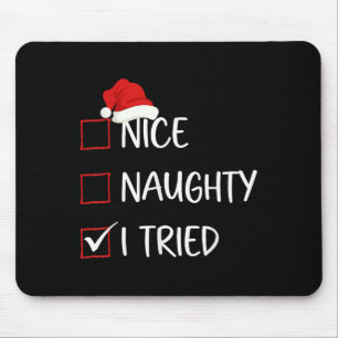 Nice Naughty I Tried Christmas List Family Santa C Mouse Pad